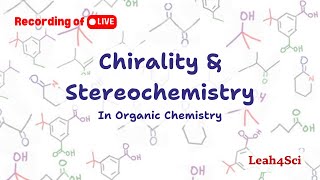 Chirality amp Stereochemistry Live Recording Organic Chemistry Review amp Practice [upl. by Winonah299]