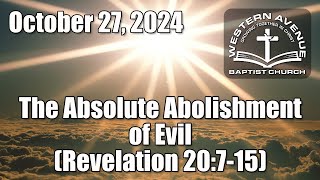 Sunday Service  Oct 27 2024 The Final Abolishment of Evil Rev 20715 [upl. by Marshal]