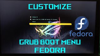 CUSTOMIZE GRUB FEDORA LINUX GRUBCUSTOMIZER  LINUX TUTORIAL [upl. by Atarman]