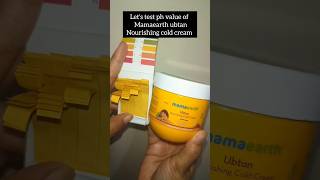 lets test ph level of mamaearth ubtan nourishing cold cream shortvideo short [upl. by Cirillo719]