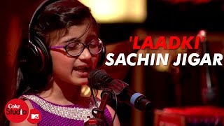 Laadki  SachinJigar Taniskha S Kirtidan G Rekha B  Coke StudioMTV Season 4 [upl. by Aylsworth]