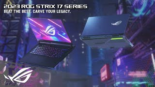 2023 ROG Strix 17 Series  BEAT THE BEST CARVE YOUR LEGACY  ROG [upl. by Anatlus62]