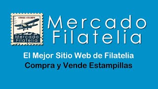 ESTAMPILLAS COMPRA VENTA MERCADO FILATELIA [upl. by Trixy938]