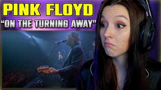 Pink Floyd  On the Turning Away  FIRST TIME REACTION  88 [upl. by Kirk]