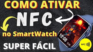 NFC no Smartwatch Como Ativar e configurar TAGs FÁCIL E COM MUITAS FUNÇÕES 2022 [upl. by Pontus210]