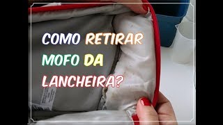 Como Retirar Mofo da Lancheira com apenas 2 ingredientes INCRÍVEL retirarmofodalancheira [upl. by Sisi]