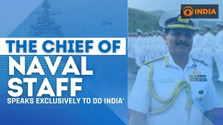 The Chief of Naval Staff speaks exclusively to DD India  Special Broadcast [upl. by Libb]