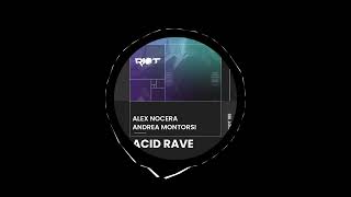 Alex Nocera amp Andrea Montorsi  Acid Rave Original Mix [upl. by Venetia]