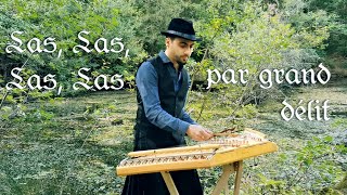 French Medieval Lament quotLas Las Las Las par Grand délitquot on Hammered Dulcimer [upl. by Beekman404]