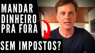 Como MANDAR DINHEIRO pro EXTERIOR com MENOS IMPOSTOS [upl. by Fausta]