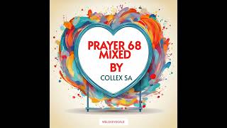 PRAYER 68 MIXED BY COLLEX SA [upl. by Xonnel]