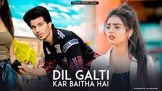 Dil Galti Kar Bhaitha Hai  Unexpected Love Story  New bollywood songs  Jubin  Manazir amp Ananya [upl. by Plusch]