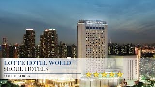 Lotte Hotel World  Seoul Hotels South Korea [upl. by Ambur76]