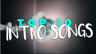 TOP 10 INTRO SONGS 🎶 Best Intro Music 2018 🎶 [upl. by Ettezyl]