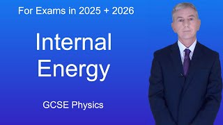 GCSE Physics Revision quotInternal Energyquot [upl. by Keverian]