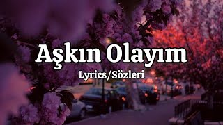 Simge  Aşkın Olayım LyricsSözleri [upl. by Engen]