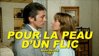 POUR LA PEAU DUN FLIC 1981 Alain Delon Anne Parillaud Daniel Ceccaldi Michel Auclair [upl. by Orlanta796]