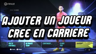 FIFA 22  23  AJOUTER UN JOUEUR CREE EN CARRIERE [upl. by Elrae]