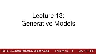 Lecture 13  Generative Models [upl. by Ennylhsa]