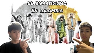 El BIPARTIDISMO en COLOMBIA  Causas consecuencias contexto  SIMÓN CEBALLOS Y JUAN PABLO HIGUITA [upl. by Naus]