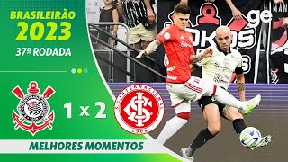 CORINTHIANS 1 X 2 INTERNACIONAL  MELHORES MOMENTOS  37ª RODADA BRASILEIRÃO 2023  geglobo [upl. by Diamante]