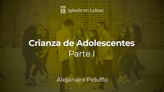 Crianza de Adolescentes Parte 1  Alejandro Peluffo [upl. by Elman435]