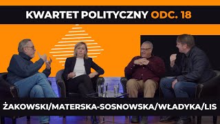 KWARTET POLITYCZNY Tomasz Lis Wiesław Władyka Anna Matecka Sosnowska Jacek Żakowski  odc 18 [upl. by Ynove922]