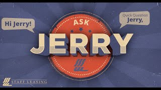 Ask Jerry What does staff leasing do [upl. by Neelyk856]