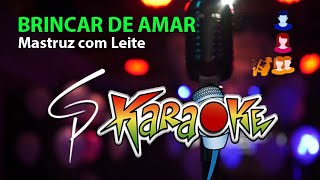 Karaokê Mastruz com Leite  Brincar de Amar [upl. by Stoddard]