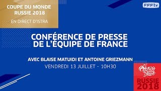 Équipe de France  le point presse de Matuidi et Griezmann en replay vendredi 13 juillet [upl. by Esiahc]