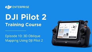 3D Oblique Mapping Using DJI Pilot 2  Episode 10 [upl. by Maximilien132]