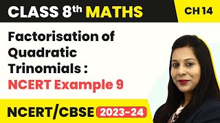 Factorisation Of Quadratic Trinomials  NCERT Example 9  Factorisation  Class 8 Maths [upl. by Malkin]