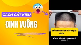 Cách cắt kiểu tóc Đinh Vuông đầu Bằng 💇‍♂️ [upl. by Susann372]