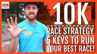 10K Race Strategy  5 Keys to Run Your Best [upl. by Bor]