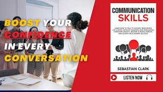 Communication skills by Sebastian Clark Full Audiobook [upl. by Lihas42]