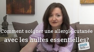 Comment soigner une allergie cutaneée avec les huiles essentielles  Dr Françoise Couic Marinier [upl. by Attehcram]