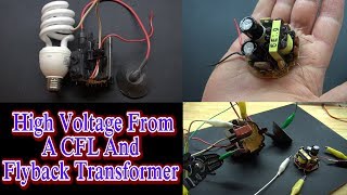 High Voltage From A CFL And Flyback Transformer [upl. by Loughlin]