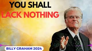 Billy Graham Messages 2024  YOU SHALL LACK NOTHING [upl. by Ayikaz]