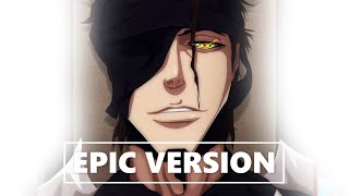 Bleach OST  Treachery Aizen Theme  EPIC VERSION [upl. by Spears]