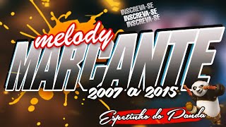 🔥SET MELODY MARCANTE❤️AS MELHORES DE 2007 A 2015😍 [upl. by Nnaitak]