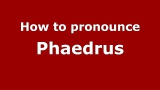 How to Pronounce Phaedrus  PronounceNamescom [upl. by Nell]