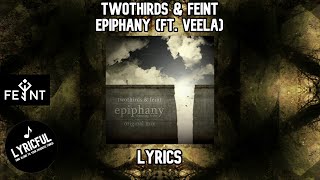 TwoThirds amp Feint  Epiphany ft Veela  Lyrics  Lyricful [upl. by Nitram553]