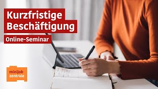 OnlineSeminar  Kurzfristige Beschäftigung [upl. by Llenrrad]