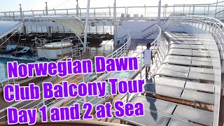 Norwegian Dawn  Club Balcony Tour  Day 1 and 2 at Sea [upl. by Kramer]