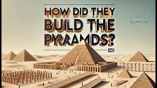 How Did They Build the Pyramids  Ancient Egypts Mystery [upl. by Israeli]