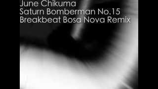 Saturn Bomberman No15 Breakbeat Bossa Nova Remix  June Chikuma [upl. by Airyt824]