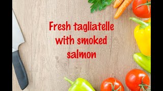 How to cook  Fresh tagliatelle with smoked salmon [upl. by Neelrahc]