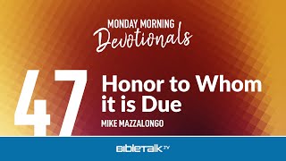 Honor to Whom it is Due – Mike Mazzalongo  BibleTalktv [upl. by Enimzzaj329]