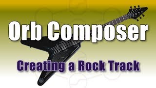 Creating a Rock Track with Orb Composer and Live 10 [upl. by Dominy]