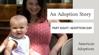 An Adoption Story Part Eight  Adoption Day [upl. by Haerr559]